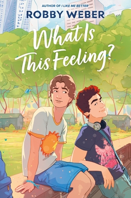 What Is This Feeling? - Weber, Robby