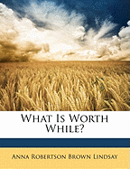 What Is Worth While?