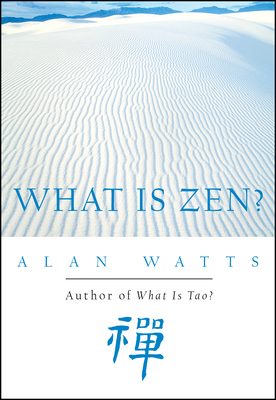 What is Zen? - Watts, Alan