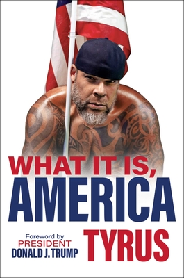 What It Is, America - Tyrus