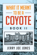 What It Meant to Be a Coyote Book II