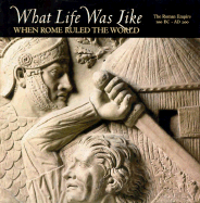 What Life Was Like When Rome Ruled the World