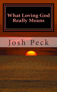What Loving God Really Means: A Ministudy Ministry Book