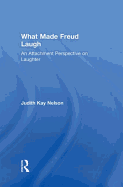 What Made Freud Laugh: An Attachment Perspective on Laughter