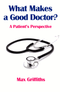 What Makes a Good Doctor?: A Patient's Perspective