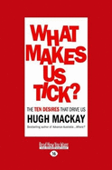 What Makes Us Tick?: The Ten Desires That Drive Us