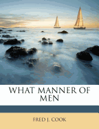What Manner of Men