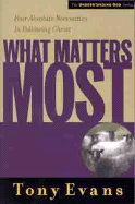 What Matters Most: Four Absolute Necessities in Following Christ
