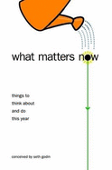 What Matters Now
