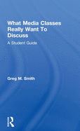What Media Classes Really Want to Discuss: A Student Guide