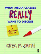 What Media Classes Really Want to Discuss: A Student Guide