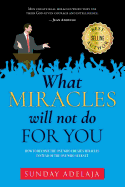 What Miracles Will Not Do for You