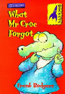 What Mr. Croc Forgot