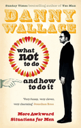 What Not to Do (And How to Do It)