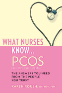 What Nurses Know...Pcos