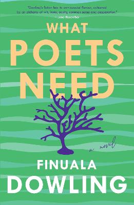 What Poets Need - Dowling, Finuala