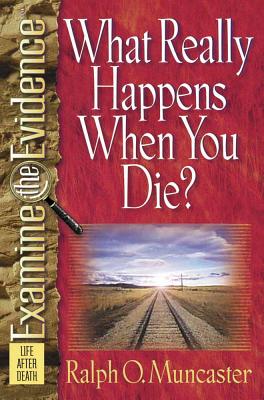 What Really Happens When You Die? - Muncaster, Ralph O