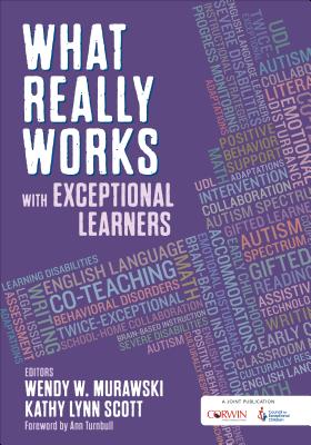 What Really Works with Exceptional Learners - Murawski, Wendy (Editor), and Scott, Kathy Lynn (Editor)