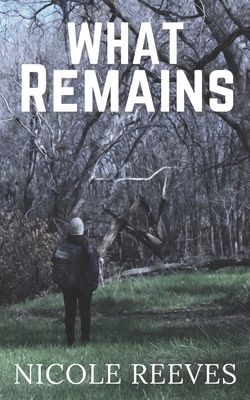 What Remains - Reeves, Nicole
