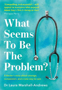 What Seems To Be The Problem?