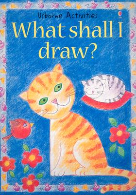 What Shall I Draw? - Gibson, Ray, and Everett, Felicity (Editor), and Barlow, Amanda (Designer)