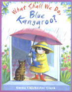 What Shall We Do, Blue Kangaroo?