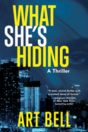 What She's Hiding: A Thriller