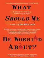 What Should We Be Worried About?: Real Scenarios That Keep Scientists Up at Night