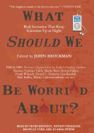 What Should We Be Worried About?: Real Scenarios That Keep Scientists Up at Night
