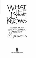What the Bee Knows: Reflections on Myth, Symbol, and Story