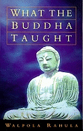 What the Buddha Taught