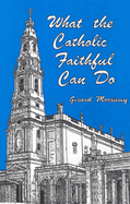 What the Catholic Faithful Do