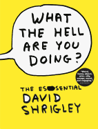 What the Hell are You Doing?: The Essential David Shrigley