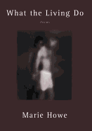 What the Living Do: Poems