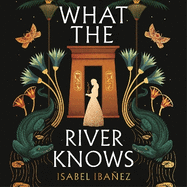 What the River Knows: the addictive and endlessly romantic historical fantasy