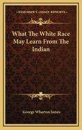 What the White Race May Learn from the Indian