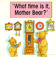 What Time is It Mother Bear?