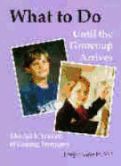What to Do Until a Grownup Arrives