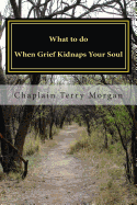 What to Do When Grief Kidnaps Your Soul