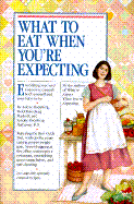 What to Eat When Youre Expecting
