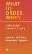 What to Order When: Pocket Guide to Diagnostic Imaging