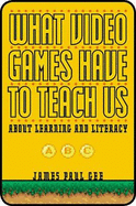 What Video Games Have to Teach Us about Learning and Literacy