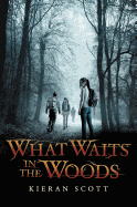 What Waits in the Woods