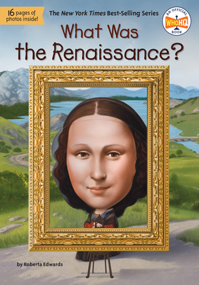 What Was the Renaissance? - Edwards, Roberta, and Who Hq