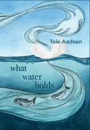 What Water Holds