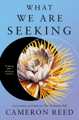 What We Are Seeking - Reed, Cameron
