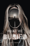 What We Buried