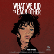 What We Did to Each Other