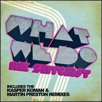 What We Do - Rik Zeitgeist