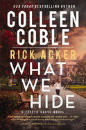 What We Hide: A Romantic Suspense Where Love, Lies, and Legacy Collide